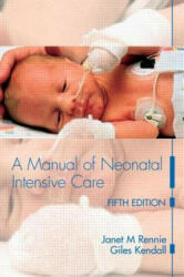 Manual of Neonatal Intensive Care - Janet M Rennie (2013)