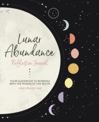 Lunar Abundance: Reflective Journal - Ezzie Spencer (ISBN: 9780762468508)