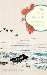 The Three Rimbauds (ISBN: 9780857428820)