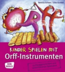 Kinder spielen mit Orff-Instrumenten - Bettina Scheer, Elke Gulden (ISBN: 9783769816105)