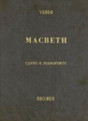 Macbeth: Opera Completa Per Canto E Pianoforte - Giuseppe Verdi (ISBN: 9780634072109)