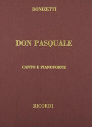 Don Pasquale: Canto E Pianoforte - Gaetano Donizetti (ISBN: 9780634071614)