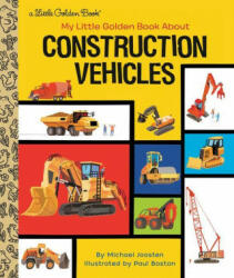 My Little Golden Book About Construction Vehicles - Paul Boston (ISBN: 9780593380758)