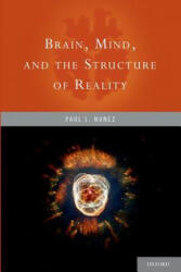Brain, Mind, and the Structure of Reality - Paul L. Nunez (ISBN: 9780199914647)