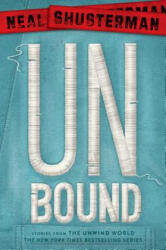 UnBound - Neal Shusterman (ISBN: 9781481457231)