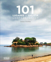 101 LUGARES DE GALICIA SORPRENDENTES - POMBO RODRIGUEZ, ANTON (2023)