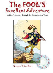 The Fool's Excellent Adventure: A Hero's Journey Through the Enneagram & Tarot - Susan Rhodes (ISBN: 9780982479254)