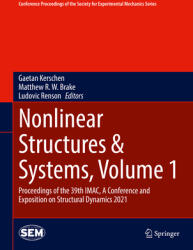 Nonlinear Structures & Systems Volume 1: Proceedings of the 39th Imac a Conference and Exposition on Structural Dynamics 2021 (ISBN: 9783030771348)