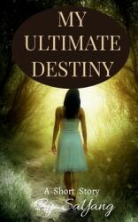 My Ultimate Destiny: A Short Story (ISBN: 9781685638849)