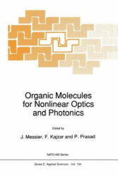 Organic Molecules for Nonlinear Optics and Photonics - J. Messier, F. Kajzar, P. Prasad (1991)
