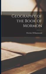 Geography of the Book of Mormon (ISBN: 9781013750076)