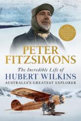 The Incredible Life of Hubert Wilkins (ISBN: 9781472131461)