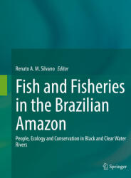 Fish and Fisheries in the Brazilian Amazon: People Ecology and Conservation in Black and Clear Water Rivers (ISBN: 9783030491451)
