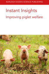 Instant Insights: Improving Piglet Welfare (ISBN: 9781801460552)