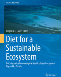 Diet for a Sustainable Ecosystem: The Science for Recovering the Health of the Chesapeake Bay and Its People (ISBN: 9783030454807)