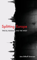 Splitting Europe: The Eu Russia and the West (ISBN: 9781538150795)