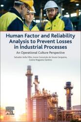 Human Factor and Reliability Analysis to Prevent Losses in Industrial Processes: An Operational Culture Perspective (ISBN: 9780128196502)