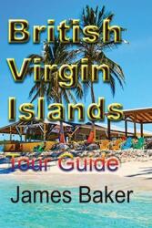 British Virgin Islands: Tour Guide (ISBN: 9781715758684)
