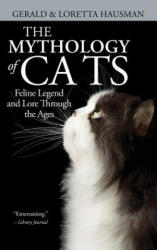 Mythology of Cats - Gerald Hausman, Loretta Hausman (ISBN: 9781515439066)