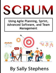 Scrum: Using Agile Planning, Sprint, Advanced Software, and Team Management - Sally Stephens (ISBN: 9781660361335)
