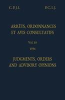 Permanent Court of International Justice, Judgments, Orders and Advisory Opinions: Vol. 10, 1934 (ISBN: 9789210038584)