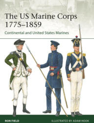 The US Marine Corps 1775-1859: Continental and United States Marines - Adam Hook (ISBN: 9781472851543)