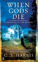 When Gods Die - C. S. Harris (ISBN: 9780451222558)