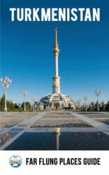 Turkmenistan: Far Flung Places Travel Guide - Simon Proudman (ISBN: 9781546678403)