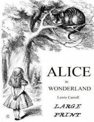 Alice in Wonderland - Lewis Carroll (ISBN: 9781505307757)
