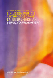 Ein Leben für die Anthroposophie - Erinnerungen an Sergej O. Prokofieff - Hans Hasler (ISBN: 9783723517369)