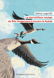 Le merveilleux voyage de Nils Holgersson a travers la Suede - Selma Lagerlöf (ISBN: 9782081486416)