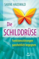 Die Schilddrüse - Sabine Hauswald (ISBN: 9783843412551)