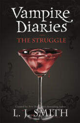 Vampire Diaries: The Struggle - Lisa Smith (ISBN: 9780340945025)