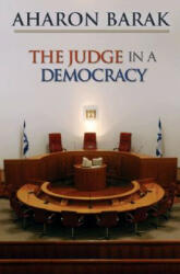 Judge in a Democracy - Aharon Barak (ISBN: 9780691136158)