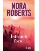 Infrunta focul (vol. 32) - Nora Roberts (ISBN: 9786303193311)