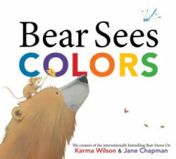 Bear Sees Colors - Karma Wilson, Jane Chapman (ISBN: 9781442465367)