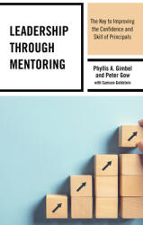 Leadership through Mentoring: The Key to Improving the Confidence and Skill of Principals (ISBN: 9781475853438)