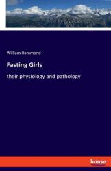 Fasting Girls: their physiology and pathology (ISBN: 9783348060738)