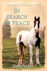 In Search Of Peace: A Prequel to The Horses Know Trilogy (ISBN: 9781916172135)