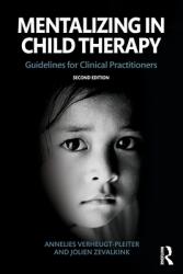 Mentalizing in Child Therapy: Guidelines for Clinical Practitioners (ISBN: 9780367445003)