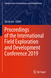 Proceedings of the International Field Exploration and Development Conference 2019 (ISBN: 9789811524875)