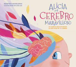 Alicia Y El Cerebro Maravilloso / Alicia and the Wonderful Brain (ISBN: 9788448859855)
