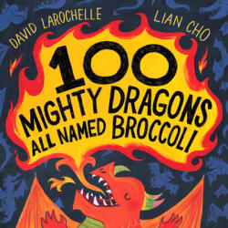 100 Mighty Dragons All Named Broccoli - Lian Cho (ISBN: 9780525555445)