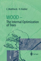 Wood - The Internal Optimization of Trees - Claus Mattheck, H. Kubler (ISBN: 9783540620198)