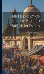 The History of the British Empire in India - George Robert Gleig (ISBN: 9781019850879)