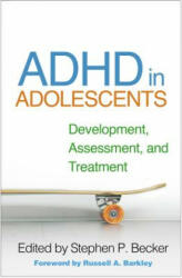 ADHD in Adolescents - Russell A. Barkley, Stephen P. Becker (ISBN: 9781462541836)