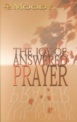 Joy of Answered Prayer - Dwight Lyman Moody, D. L. Moody (ISBN: 9780883684115)