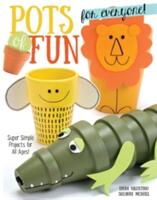 Pots of Fun for Everyone Revised and Expanded Edition: Super Simple Projects for All Ages! (ISBN: 9781497200852)