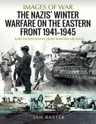The Nazis' Winter Warfare on the Eastern Front 1941-1945 (ISBN: 9781526768070)