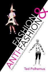 Fashion & Anti-fashion - Ted Polhemus (ISBN: 9781447739364)